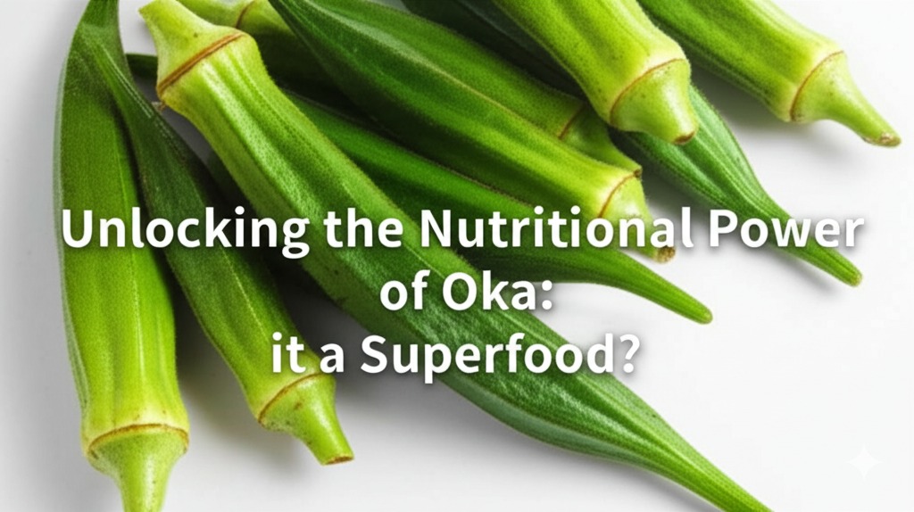 Unlocking The Nutritional Power Of Okra Is It A Superfood 